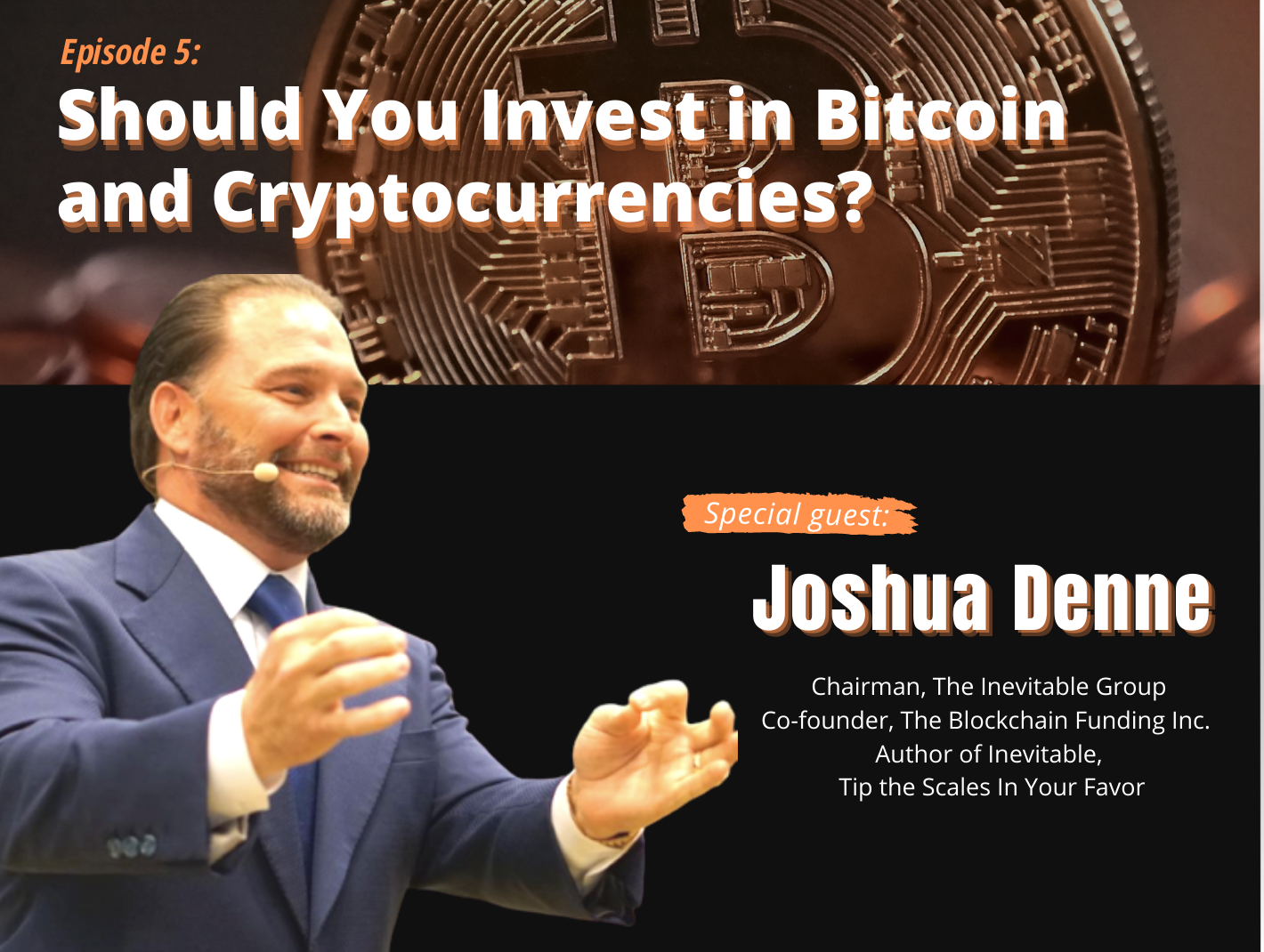 Episode 5: Should You Invest In Bitcoin and Cryptocurrencies?